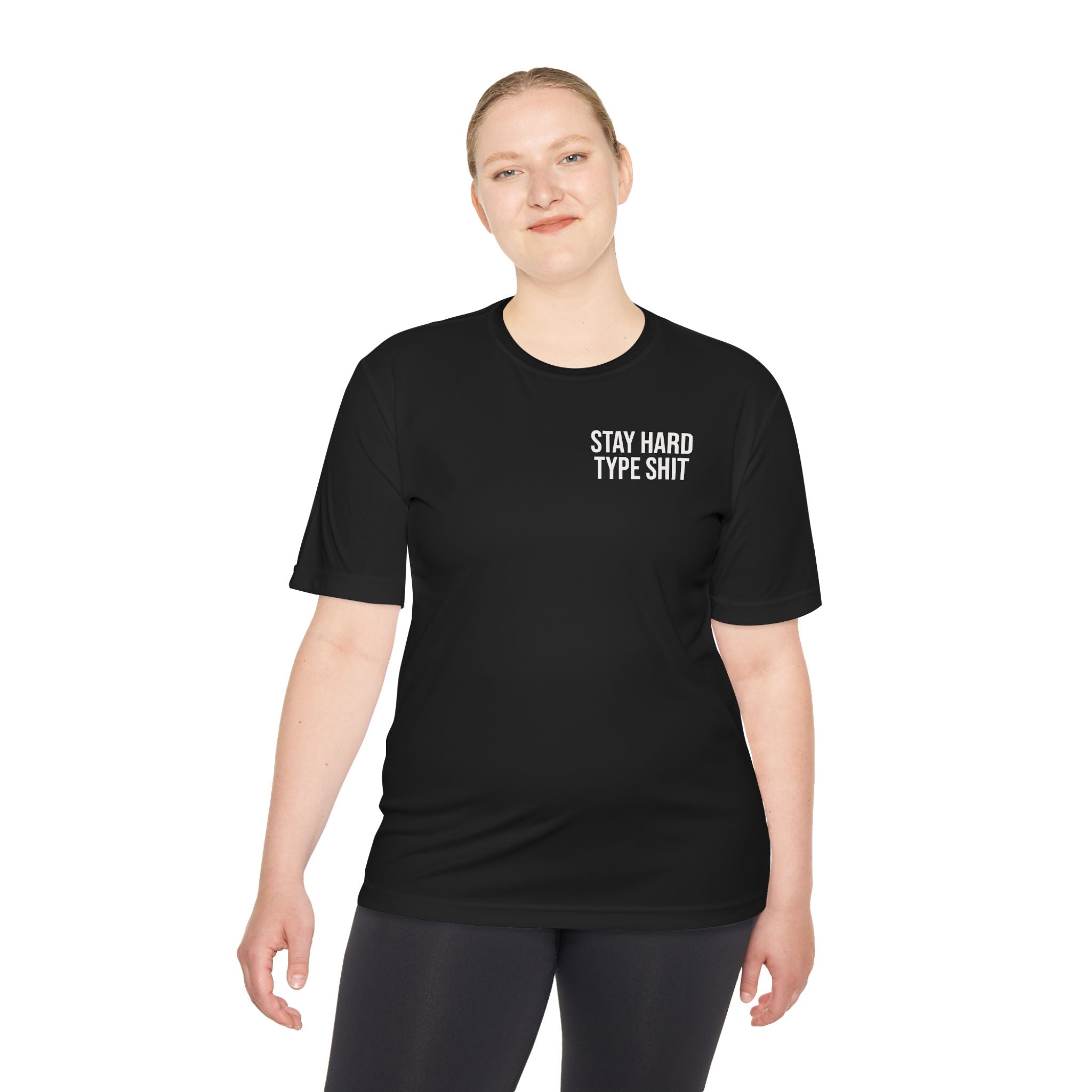 Stay Hard Type Shit Tee — Moisture-Wicking Performance Shirt