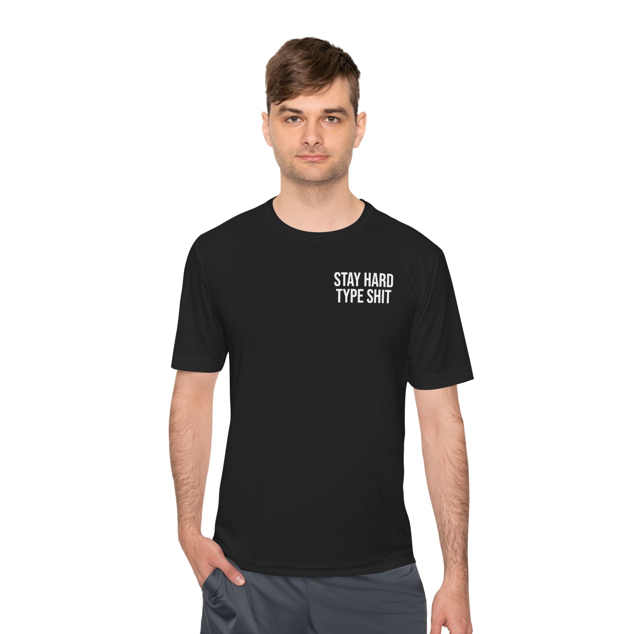Stay Hard Type Shit Tee — Moisture-Wicking Performance Shirt